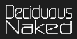 Deciduous Naked